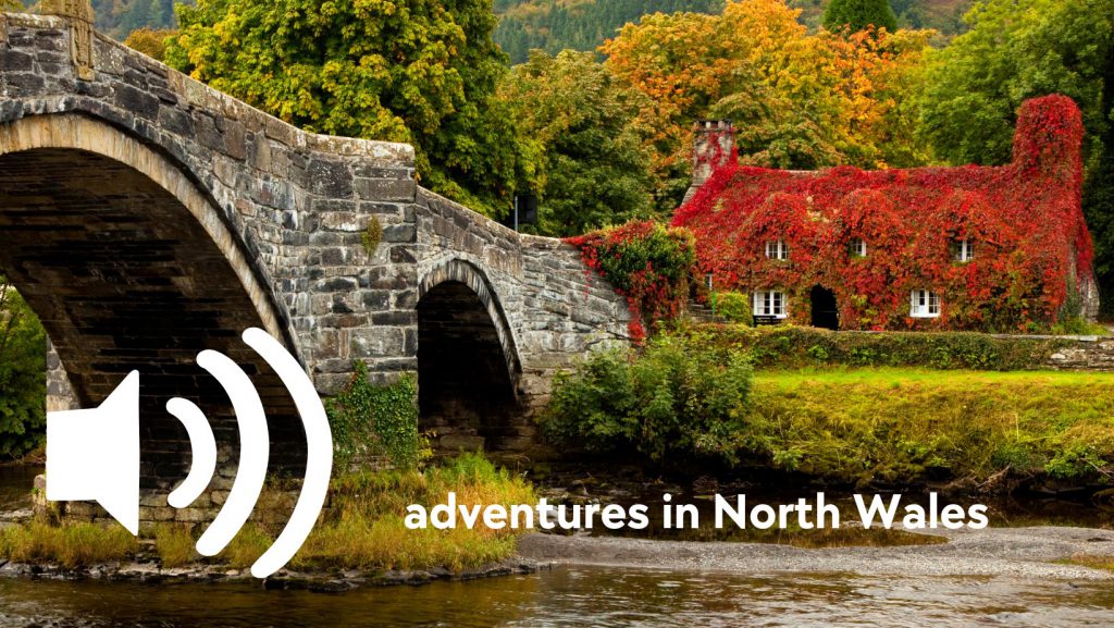 Adventures in North Wales