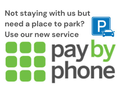 Not staying with us but need a place to park? Use our new service Paybyphone